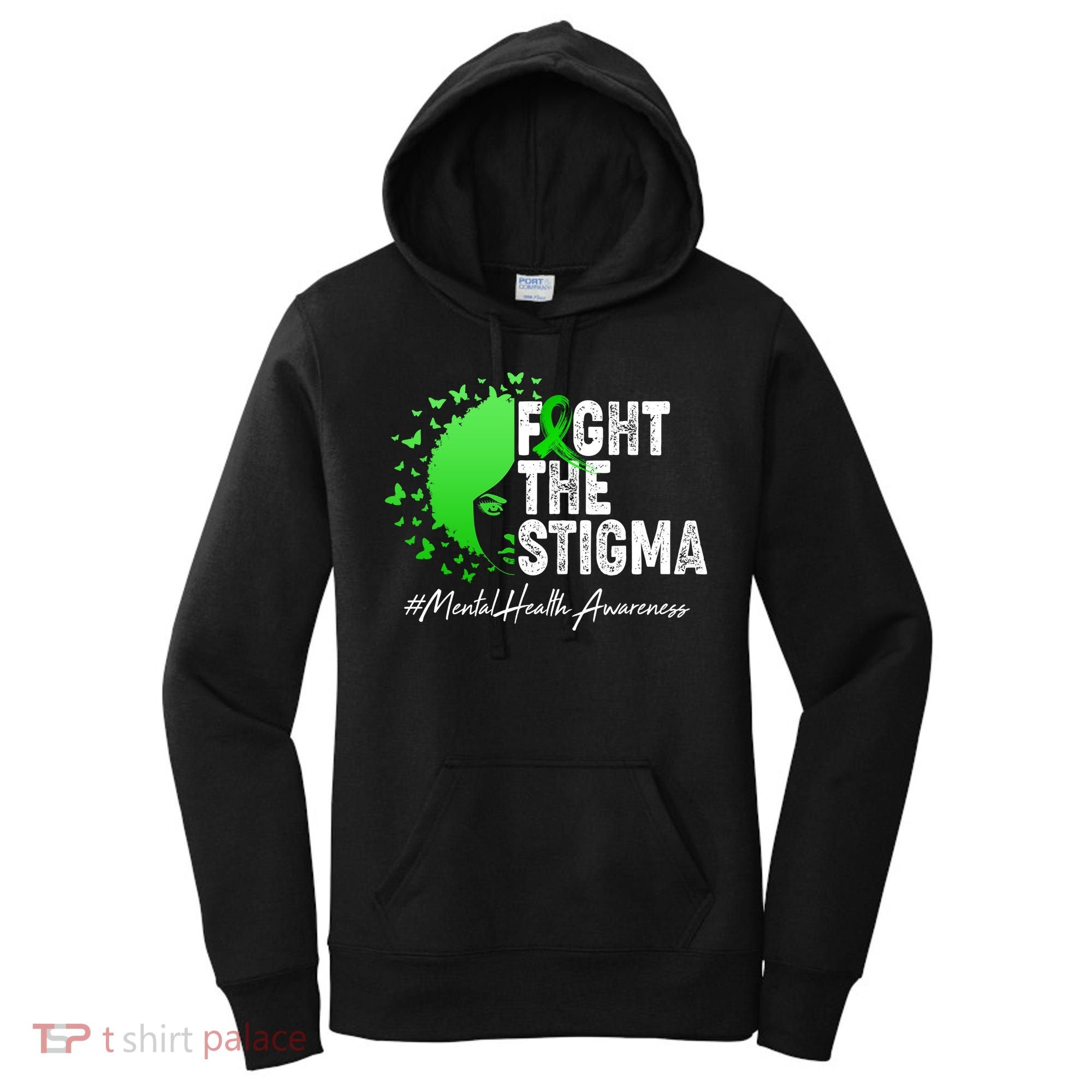 Fight The Stigma Mental Health Awareness Support Women's Hoodie