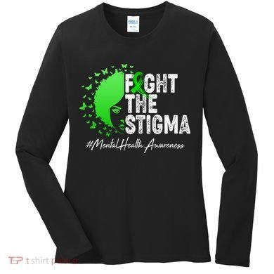 Fight The Stigma Mental Health Awareness Support Women's Long Sleeve Shirt