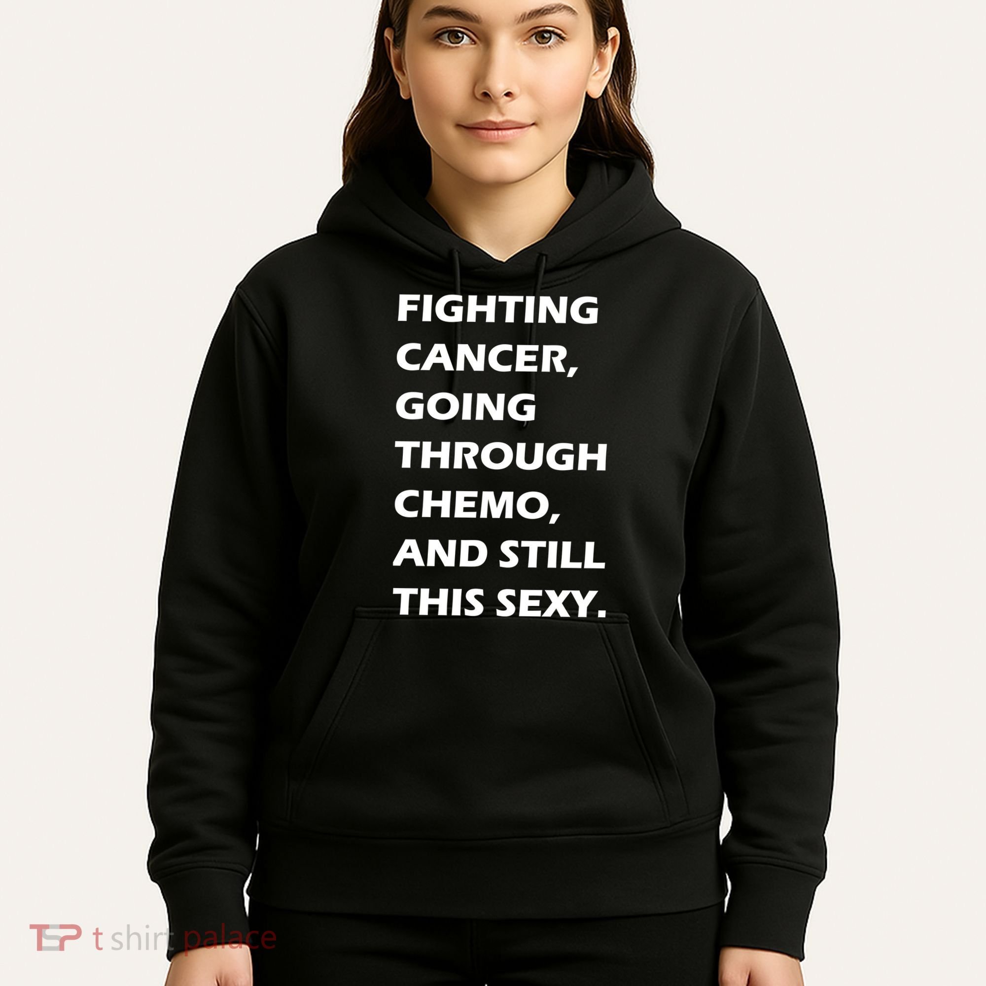 Fighting Cancer Going Through Chemo Still Sexy Hoodie