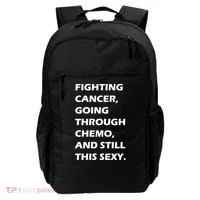 Fighting Cancer Going Through Chemo Still Sexy Backpack thumb 0