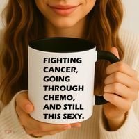 Fighting Cancer Going Through Chemo Still Sexy Coffee Mug thumb 3