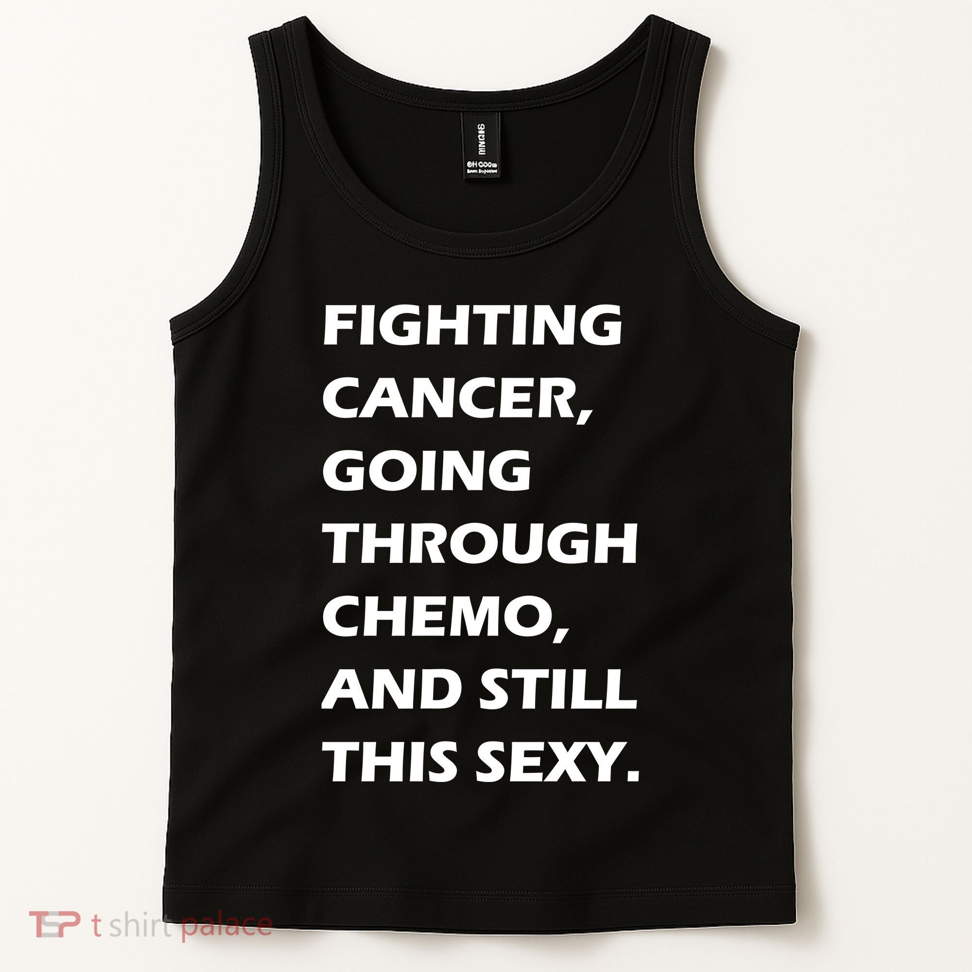 Fighting Cancer Going Through Chemo Still Sexy Tank Top