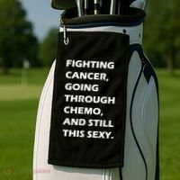 Fighting Cancer Going Through Chemo Still Sexy Golf Towel thumb 2