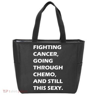 Fighting Cancer Going Through Chemo Still Sexy Tote Bag