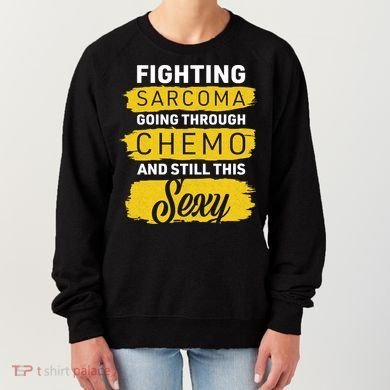 Fighting Sarcoma And Still Sexy Women's Sweatshirt