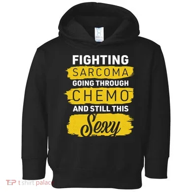 Fighting Sarcoma And Still Sexy Toddler Hoodie