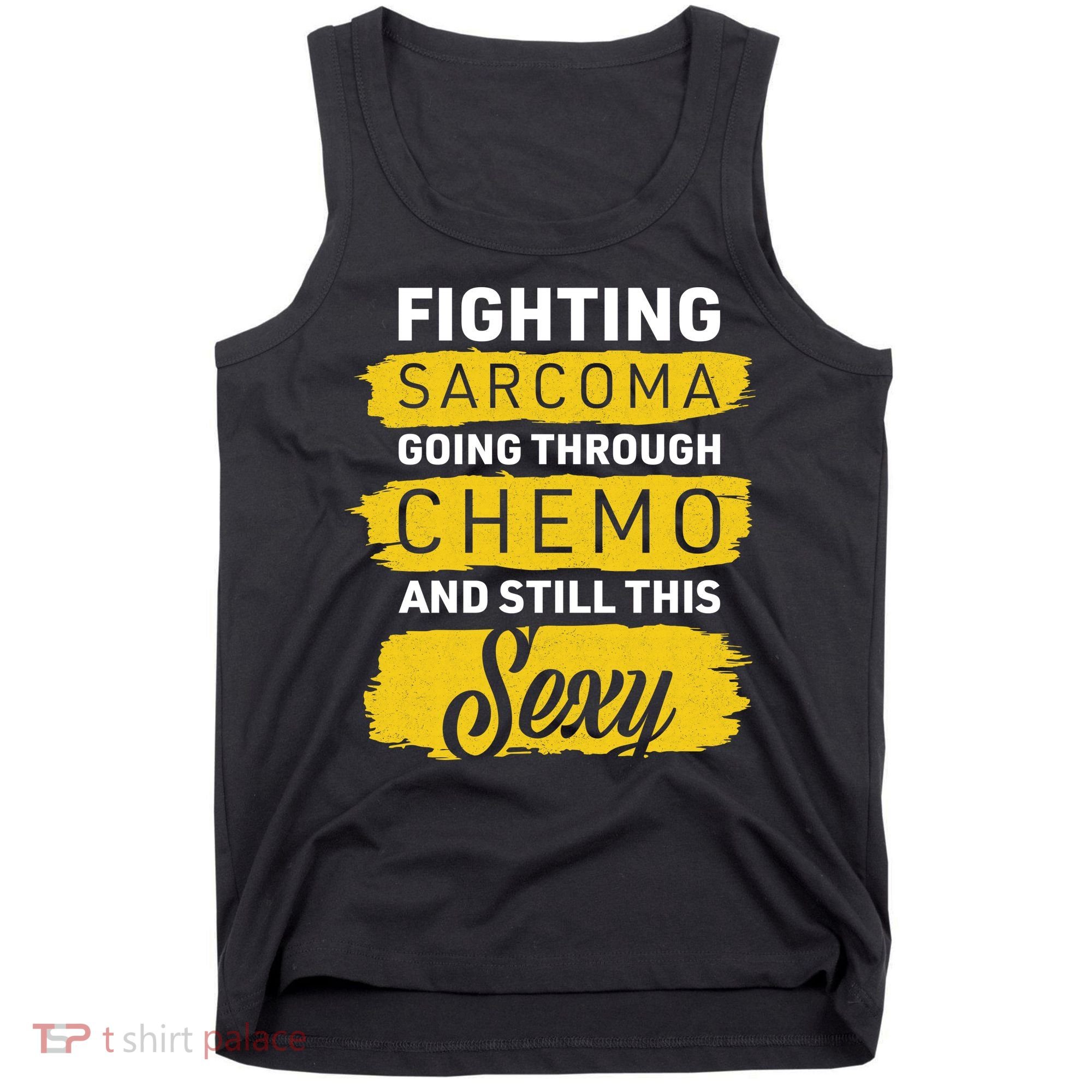 Fighting Sarcoma And Still Sexy Tank Top