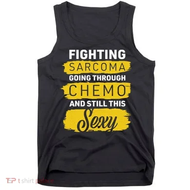 Fighting Sarcoma And Still Sexy Tank Top