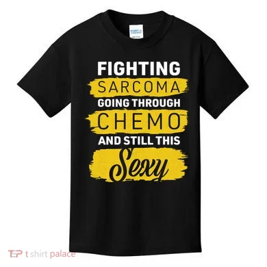 Fighting Sarcoma And Still Sexy Kids T-Shirt