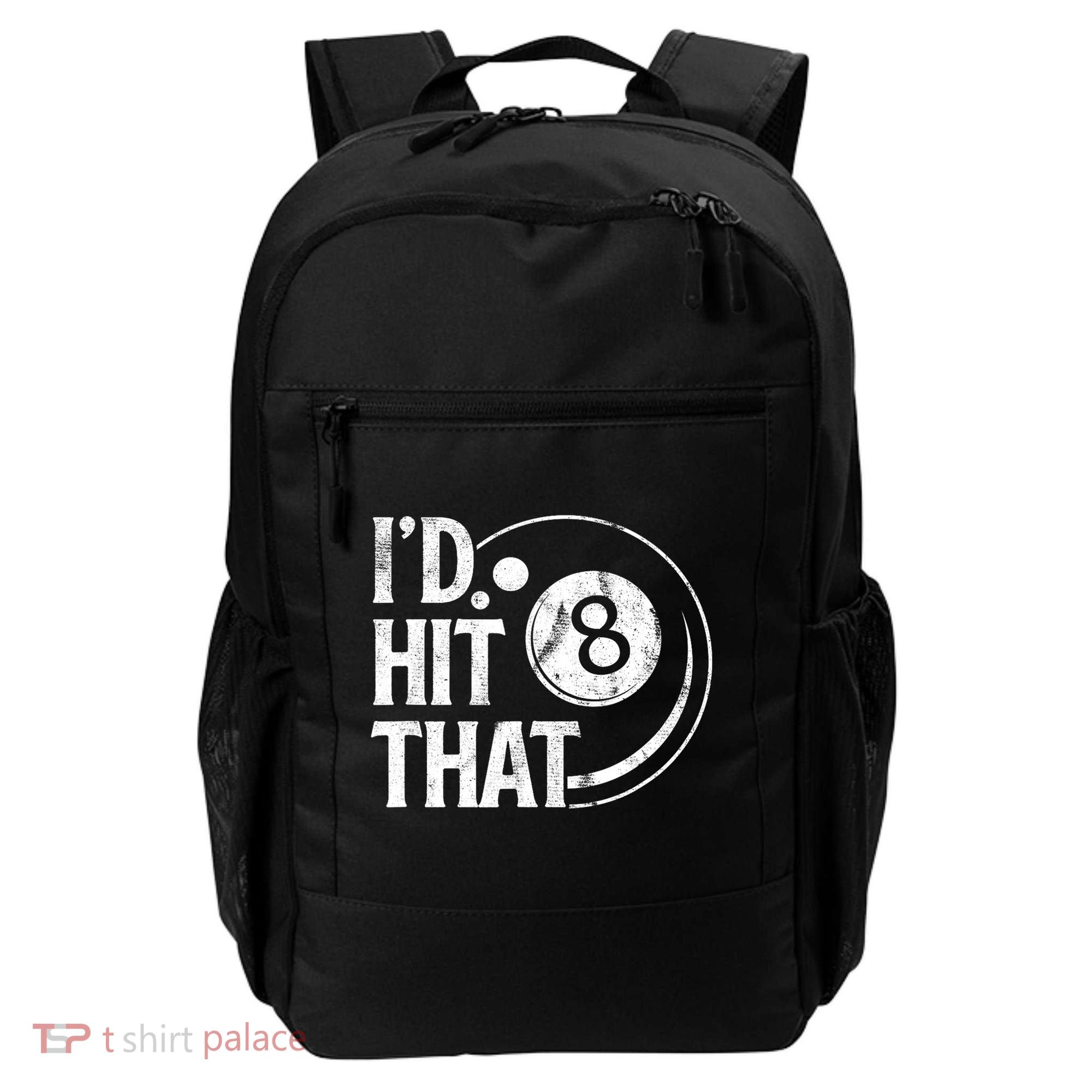 Funny Id Hit That 8 Eight Ball Billiards Pool Player Best Gift For Fan Backpack