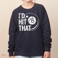 Funny Id Hit That 8 Eight Ball Billiards Pool Player Best Gift For Fan Women's Sweatshirt thumb 0