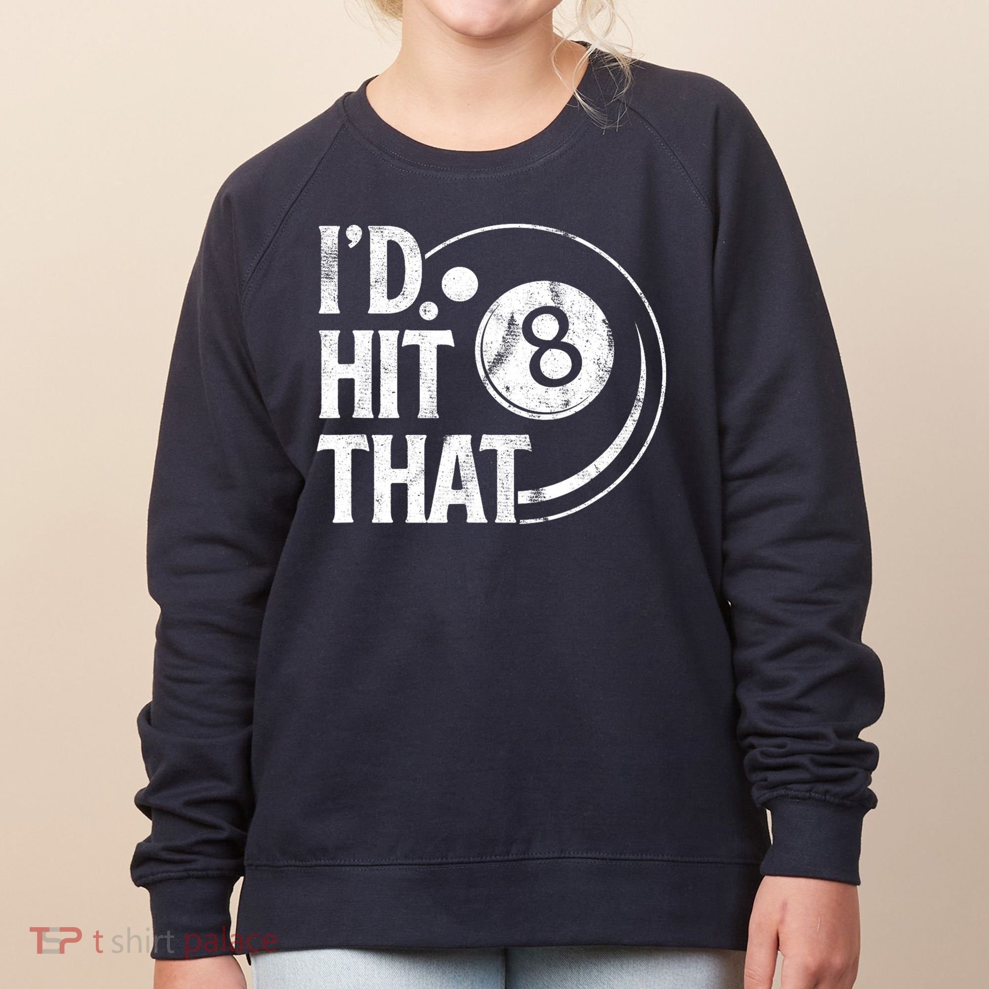 Funny Id Hit That 8 Eight Ball Billiards Pool Player Best Gift For Fan Women's Sweatshirt