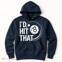 Funny Id Hit That 8 Eight Ball Billiards Pool Player Best Gift For Fan Hoodie thumb 0