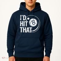 Funny Id Hit That 8 Eight Ball Billiards Pool Player Best Gift For Fan Hoodie thumb 2