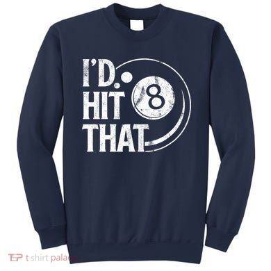 Funny Id Hit That 8 Eight Ball Billiards Pool Player Best Gift For Fan Sweatshirt