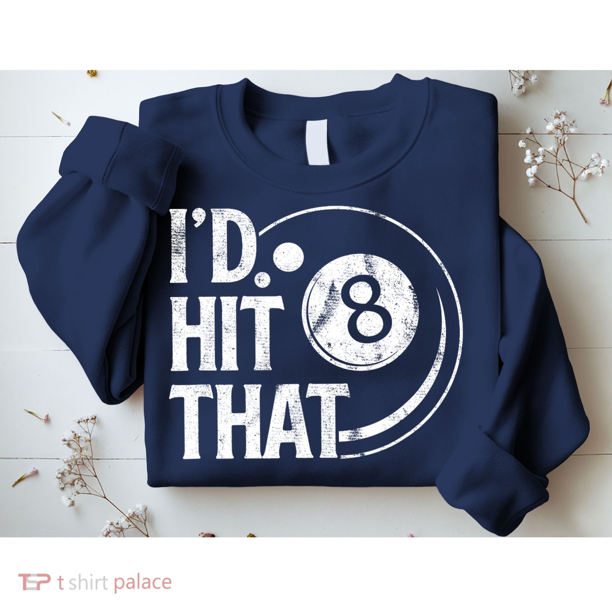 Funny Id Hit That 8 Eight Ball Billiards Pool Player Best Gift For Fan Sweatshirt