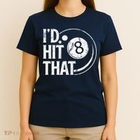 Funny Id Hit That 8 Eight Ball Billiards Pool Player Best Gift For Fan T-Shirt thumb 4