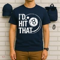 Funny Id Hit That 8 Eight Ball Billiards Pool Player Best Gift For Fan T-Shirt thumb 6