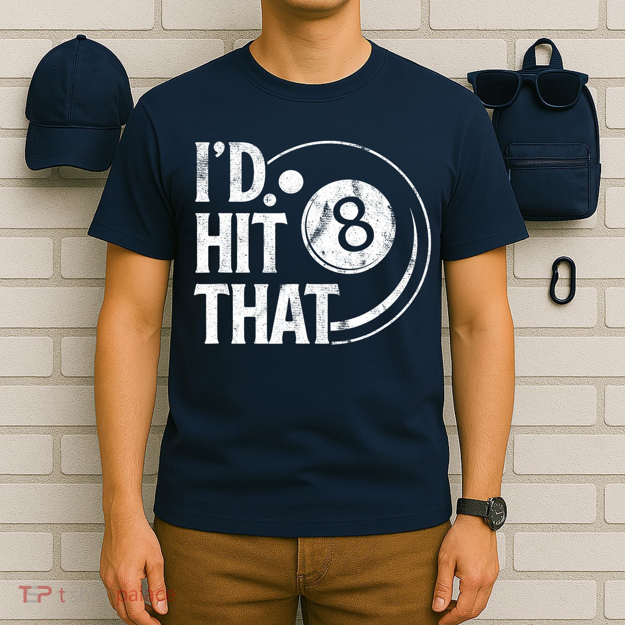 Funny Id Hit That 8 Eight Ball Billiards Pool Player Best Gift For Fan T-Shirt
