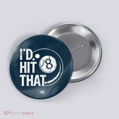 Funny Id Hit That 8 Eight Ball Billiards Pool Player Best Gift For Fan Button