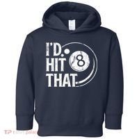 Funny Id Hit That 8 Eight Ball Billiards Pool Player Best Gift For Fan Toddler Hoodie thumb 0