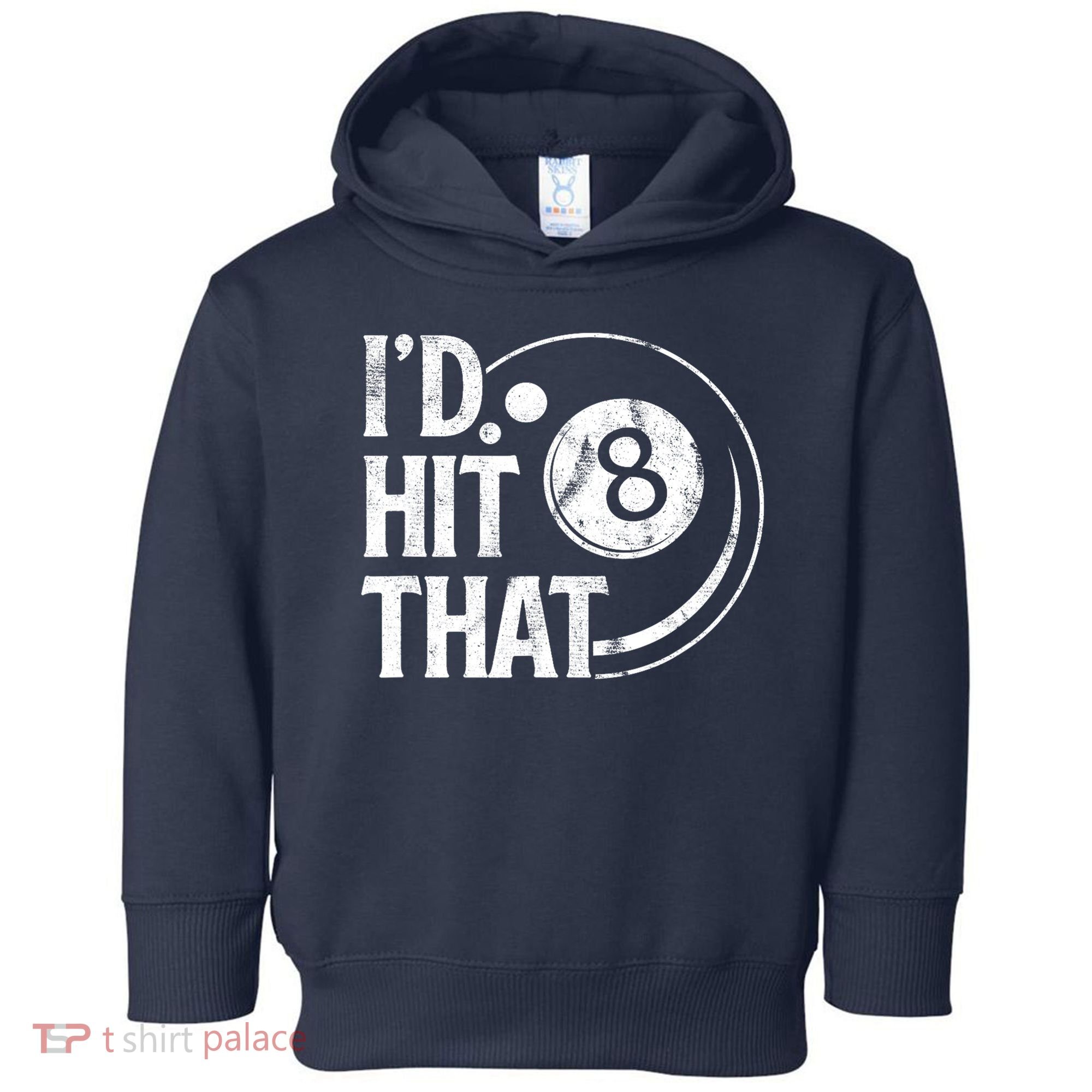Funny Id Hit That 8 Eight Ball Billiards Pool Player Best Gift For Fan Toddler Hoodie
