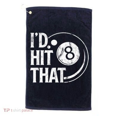 Funny Id Hit That 8 Eight Ball Billiards Pool Player Best Gift For Fan Golf Towel
