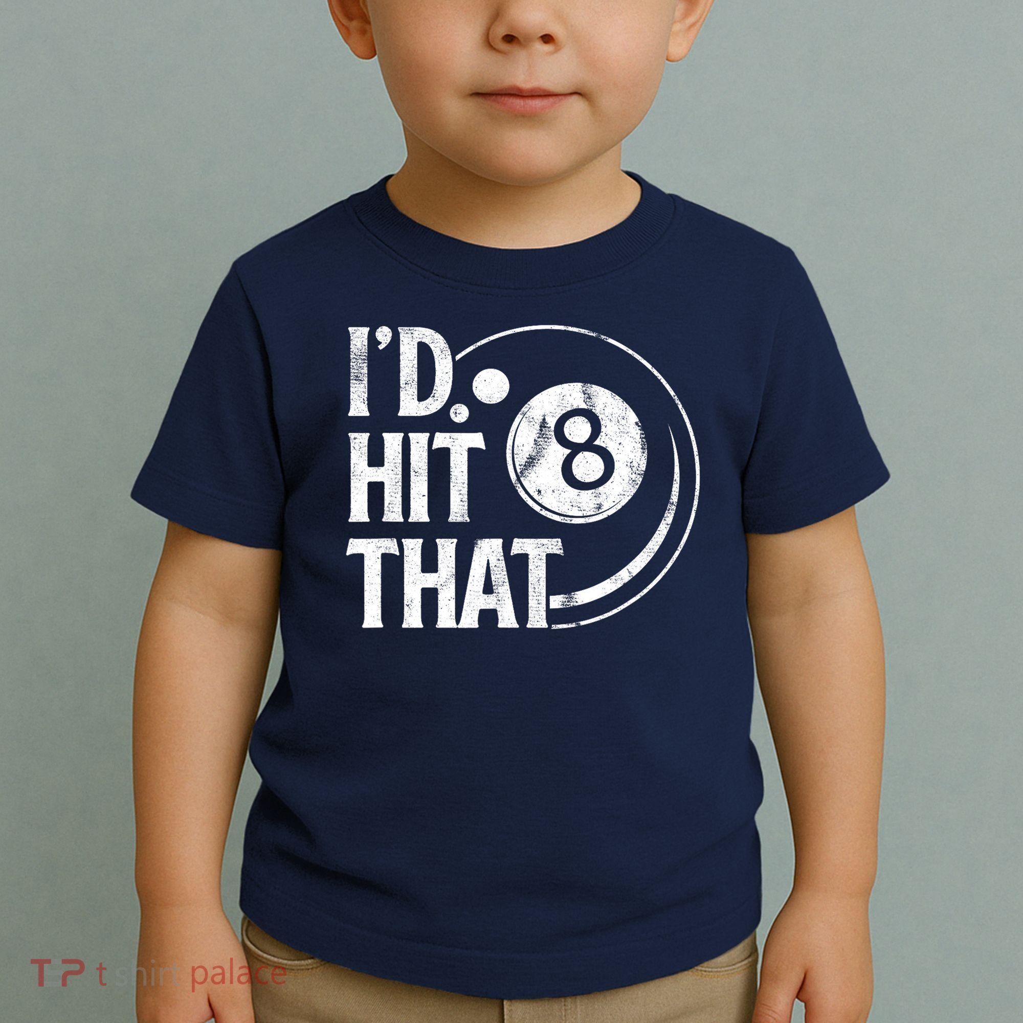 Funny Id Hit That 8 Eight Ball Billiards Pool Player Best Gift For Fan Toddler T-Shirt