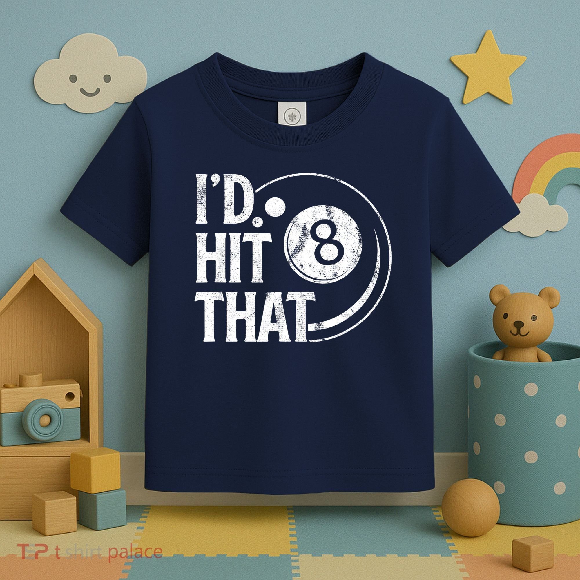 Funny Id Hit That 8 Eight Ball Billiards Pool Player Best Gift For Fan Toddler T-Shirt