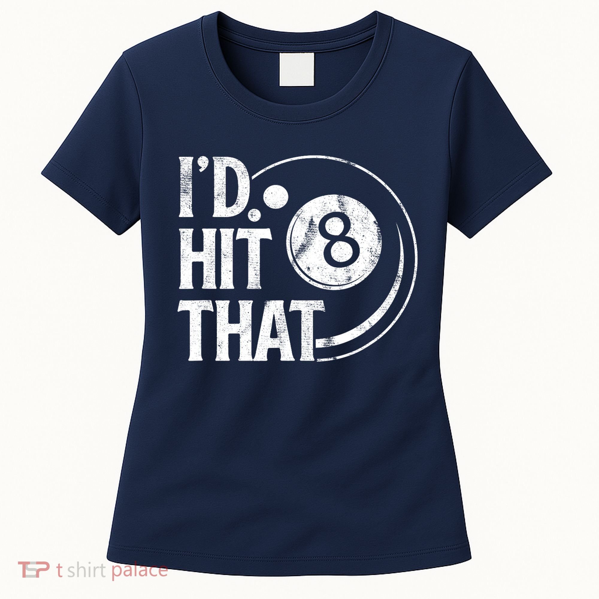 Funny Id Hit That 8 Eight Ball Billiards Pool Player Best Gift For Fan Women's T-Shirt