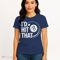 Funny Id Hit That 8 Eight Ball Billiards Pool Player Best Gift For Fan Women's T-Shirt thumb 4