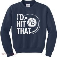 Funny Id Hit That 8 Eight Ball Billiards Pool Player Best Gift For Fan Kids Sweatshirt thumb 0