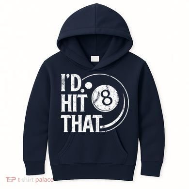 Funny Id Hit That 8 Eight Ball Billiards Pool Player Best Gift For Fan Kids Hoodie