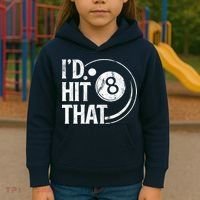 Funny Id Hit That 8 Eight Ball Billiards Pool Player Best Gift For Fan Kids Hoodie thumb 3