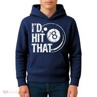 Funny Id Hit That 8 Eight Ball Billiards Pool Player Best Gift For Fan Kids Hoodie thumb 4
