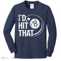 Funny Id Hit That 8 Eight Ball Billiards Pool Player Best Gift For Fan Kids Long Sleeve Shirt thumb 0