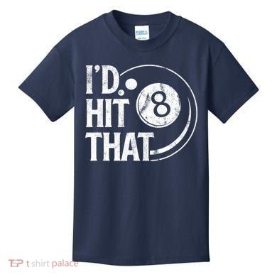 Funny Id Hit That 8 Eight Ball Billiards Pool Player Best Gift For Fan Kids T-Shirt
