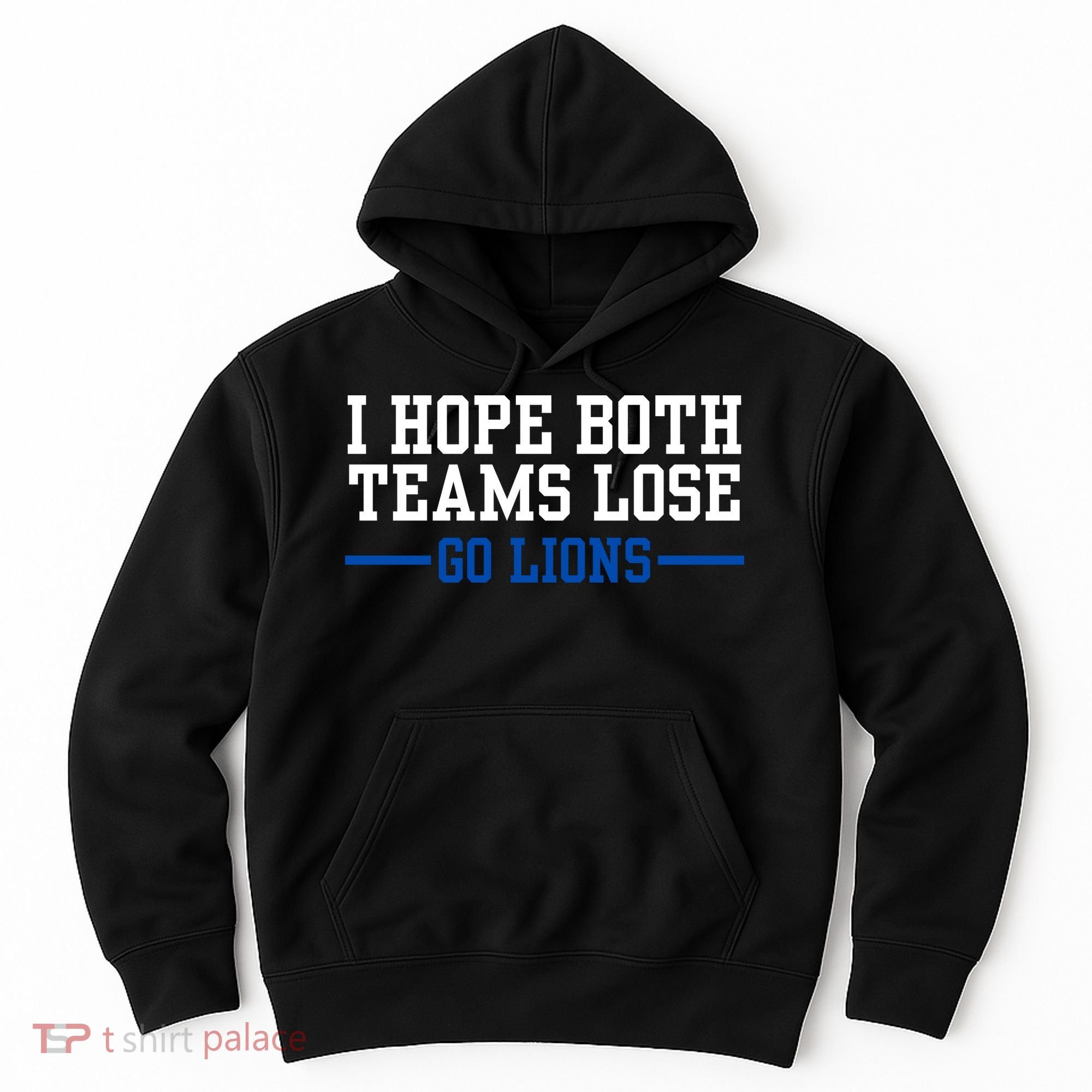 Funny I Hope Both Teams Lose Go Lions Hoodie