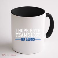 Funny I Hope Both Teams Lose Go Lions Coffee Mug thumb 1