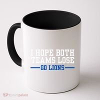 Funny I Hope Both Teams Lose Go Lions Coffee Mug thumb 0
