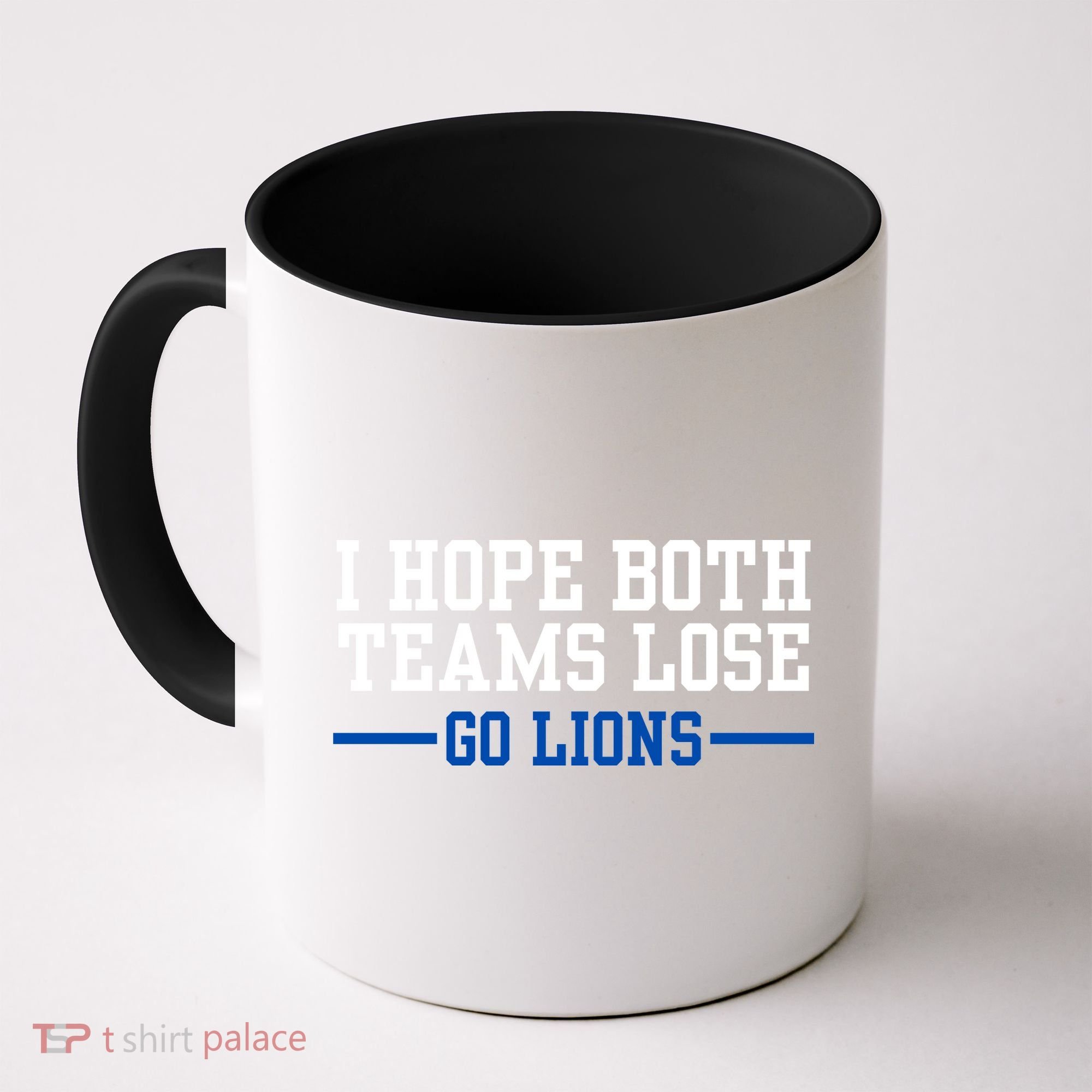 Funny I Hope Both Teams Lose Go Lions Coffee Mug
