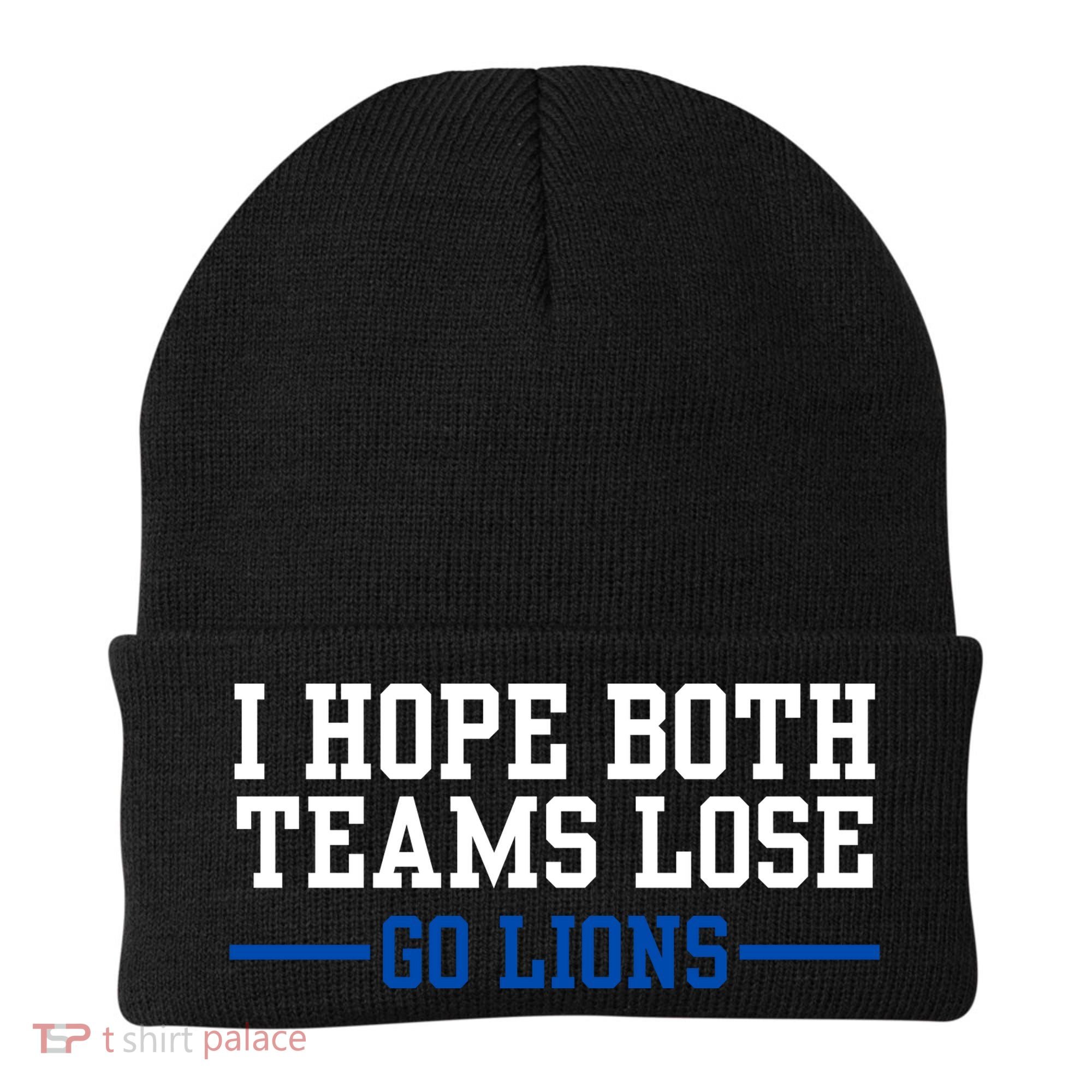 Funny I Hope Both Teams Lose Go Lions Beanie