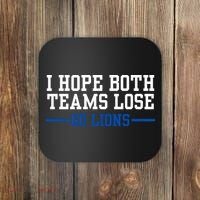 Funny I Hope Both Teams Lose Go Lions Coaster thumb 0