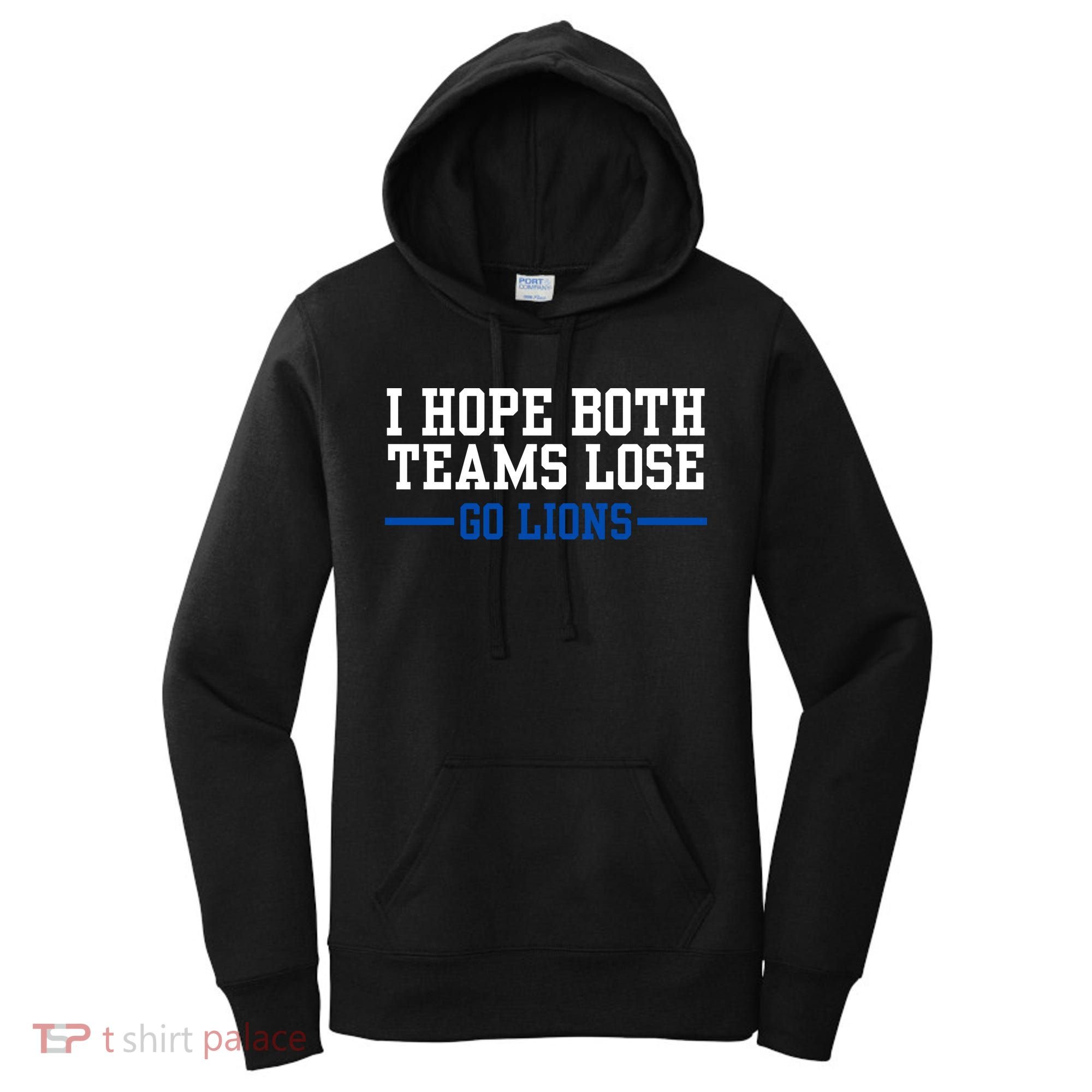 Funny I Hope Both Teams Lose Go Lions Women's Hoodie