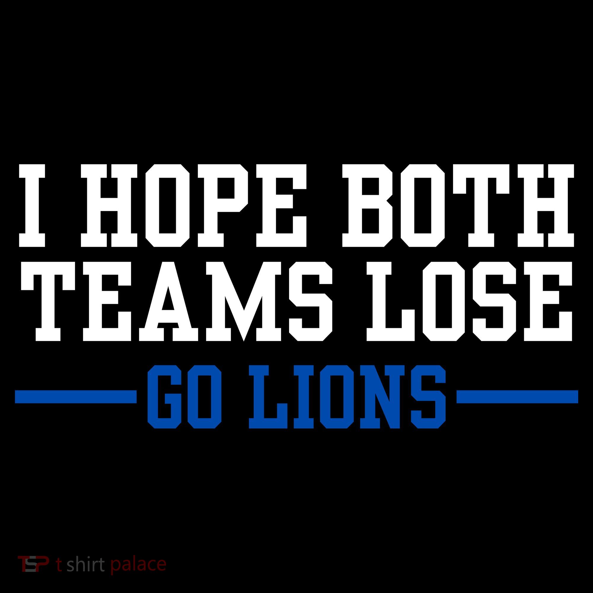 Funny I Hope Both Teams Lose Go Lions Women's Hoodie