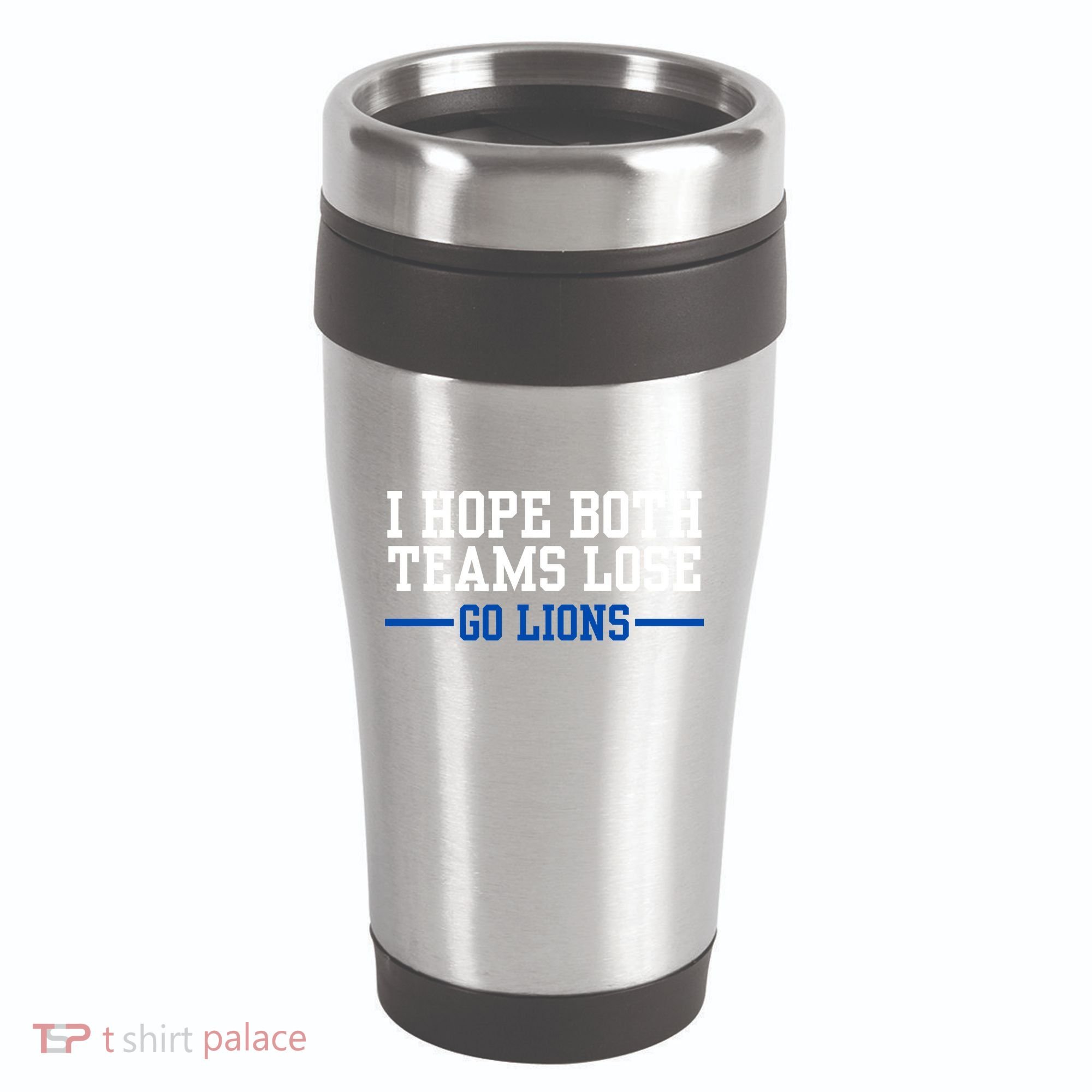 Funny I Hope Both Teams Lose Go Lions 16oz Travel Tumbler