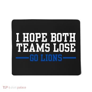 Funny I Hope Both Teams Lose Go Lions Mousepad