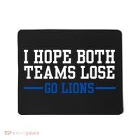 Funny I Hope Both Teams Lose Go Lions Mousepad thumb 0