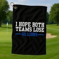 Funny I Hope Both Teams Lose Go Lions Golf Towel thumb 1