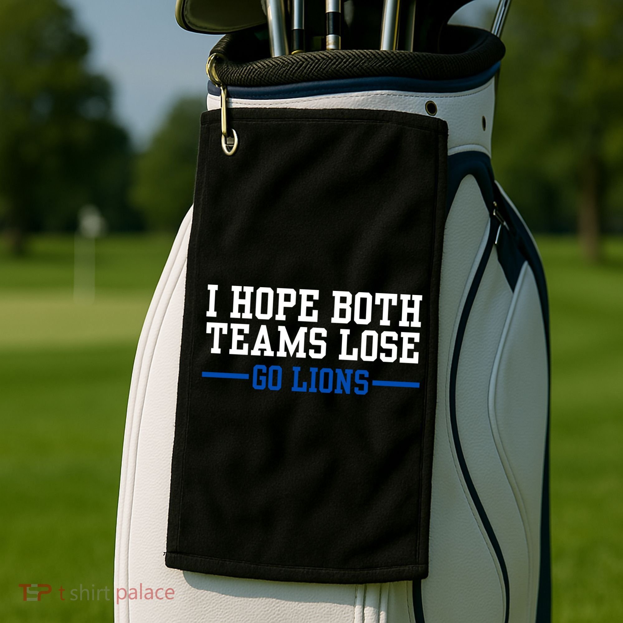 Funny I Hope Both Teams Lose Go Lions Golf Towel